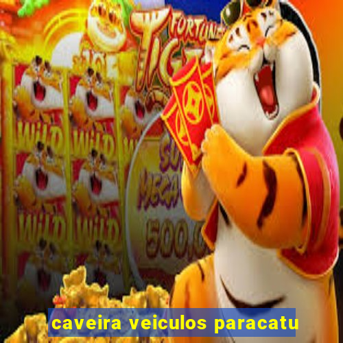 caveira veiculos paracatu